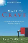 Made to Crave: Satisfying Your Deepest Desire with God, Not Food