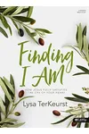 Finding I AM: How Jesus Fully Satisfies the Cry of Your Heart