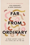 Far from Ordinary: A Young Woman's Guide to the Plans God Has for Her