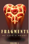 Fragments of Life's Heart