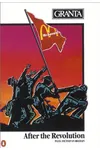 Granta 13: After the Revolution