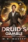 Druid's Gamble: A Druidverse Urban Fantasy Novel