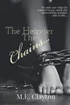 The Heavier The Chains...