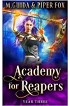 Academy for Reapers Year Three