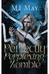 Perfectly Perplexing Zombie
