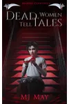 Dead Women Tell Tales