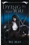 Dying to Reap You