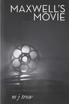 Maxwell's Movie