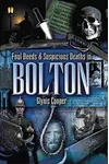 Foul Deeds & Suspicious Deaths in Bolton