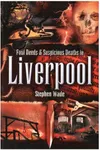 Foul Deeds & Suspicious Deaths in Liverpool