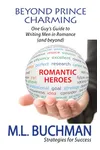 Beyond Prince Charming: One Guy's Guide to Writing Men in Romance