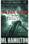 Mayan Gods in the Yucatan