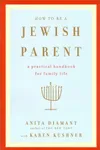 How to Be a Jewish Parent