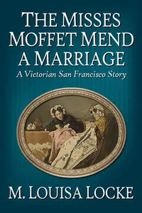 The Misses Moffet Mend a Marriage