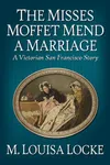 The Misses Moffet Mend a Marriage
