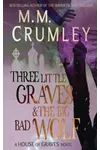 Three Little Graves & the Big Bad Wolf