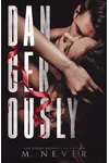 Dangerously