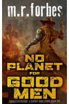 No Planet for Good Men