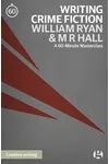 Writing Crime Fiction: An introduction: A 60-Minute Masterclass