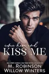 Come Here and Kiss Me