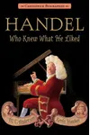 Handel, Who Knew What He Liked