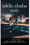 Addis Ababa Noir