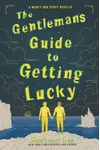 The Gentleman’s Guide to Getting Lucky
