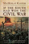 If the South Had Won the Civil War