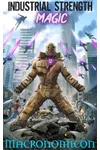 Industrial Strength Magic