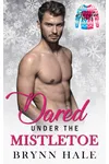 Dared Under the Mistletoe