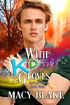 With Kid Gloves
