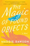 The Magic of Found Objects
