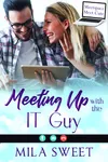 Meeting Up with the IT Guy