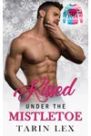 Kissed Under the Mistletoe