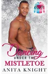 Dancing Under the Mistletoe