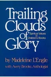 Trailing Clouds of Glory: Spiritual Values in Children's Literature