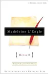 Madeleine L'Engle Herself: Reflections on a Writing Life