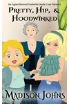 Pretty, Hip, & Hoodwinked