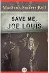 Save Me, Joe Louis