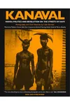 Kanaval: Vodou, Politics and Revolution on the Streets of Haiti