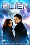 How to Date an Alien / Defy the Stars