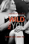 Wild For You