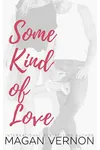 Some Kind of Love