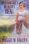 Miss Abigail's Army / Miss Abigail's Beastly Beau