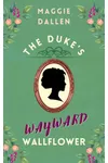 The Duke's Wayward Wallflower