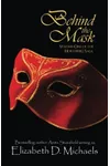 Behind the Mask (As:Elizabeth D. Michaels)