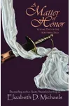 A Matter of Honor (As:Elizabeth D. Michaels)