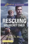 Rescuing His Secret Child
