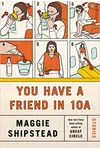 You Have a Friend in 10A: Stories