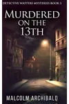Murdered On The 13th